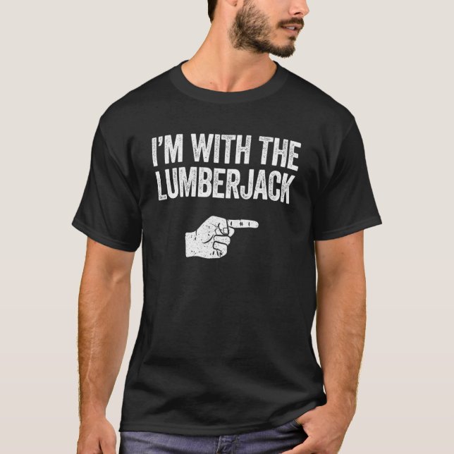 Jag är med Lumberjack-matchande kostym T Shirt (Framsida)