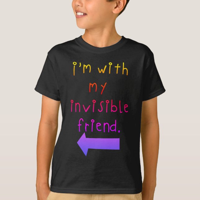 Jag är med min osynliga vän på mörk T-Shirt (Framsida)