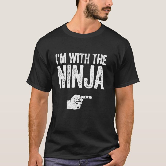 Jag är med Ninja T-Shirt Matching Ninja Costume (Framsida)