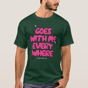Jag är med överallt - Jesus Kärlek du T Shirt
