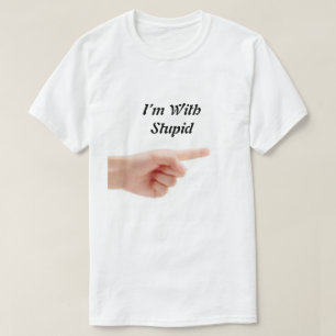 Jag är med Stupid T-Shirt