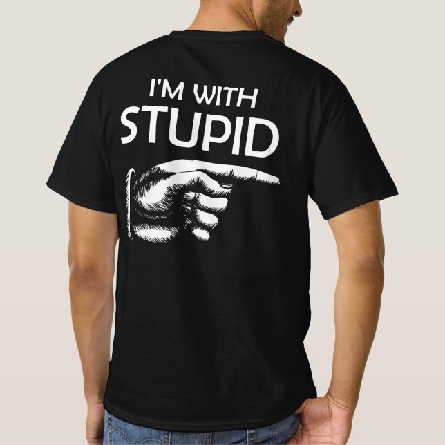 Jag är med Stupid T Shirt (Baksida)