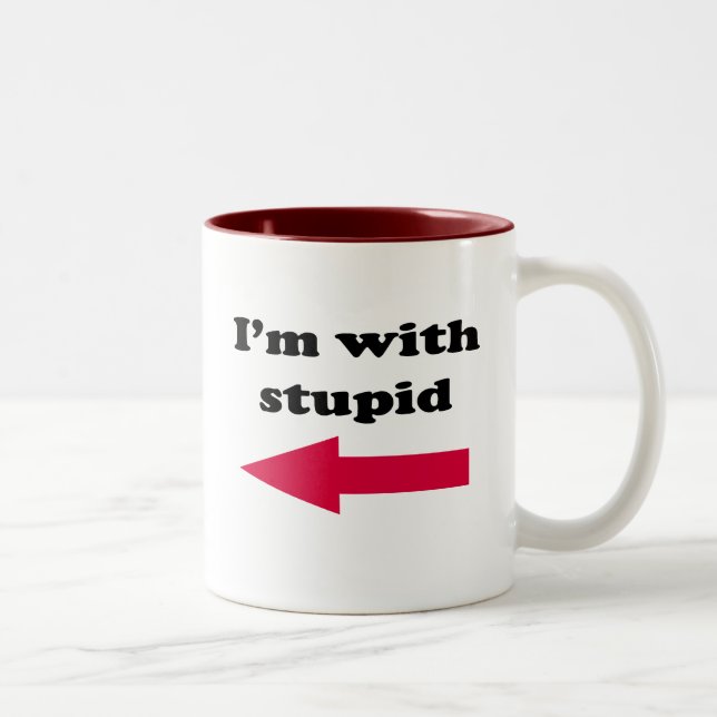Jag är med Stupid Två-Tonad Mugg (Höger)