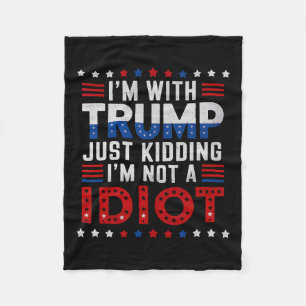 Jag Är Med Trump Bara Skämtar Inte En Idiot Fleecefilt