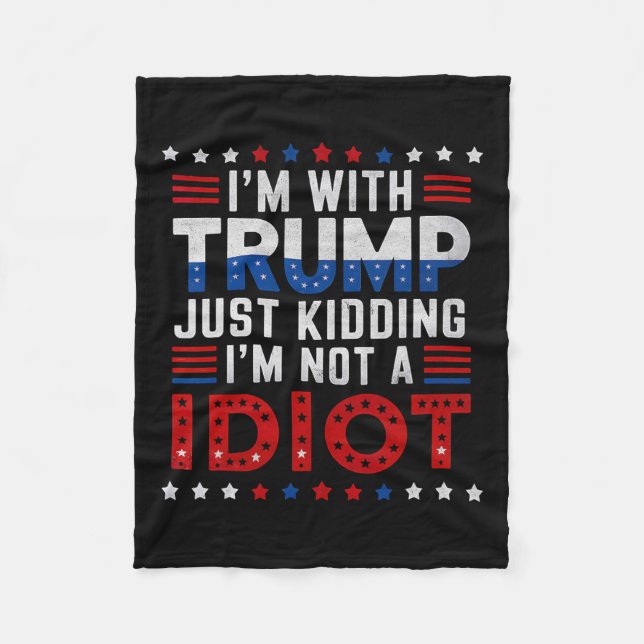Jag Är Med Trump Bara Skämtar Inte En Idiot  Fleecefilt (Framsidan)