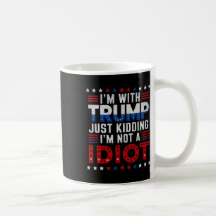 Jag är med trumpen som inte är en idé kaffemugg