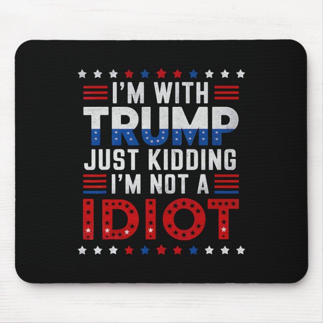 Jag är med trumpen som inte är en idé musmatta (Framsidan)