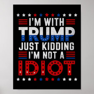 Jag är med trumpen som inte är en idé poster