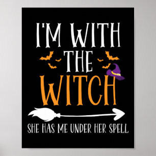 Jag är med Witch-funny Halloween Par Costume Poster