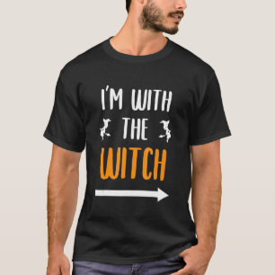 Jag är med Witch-halloween-dräkten för Cou T Shirt