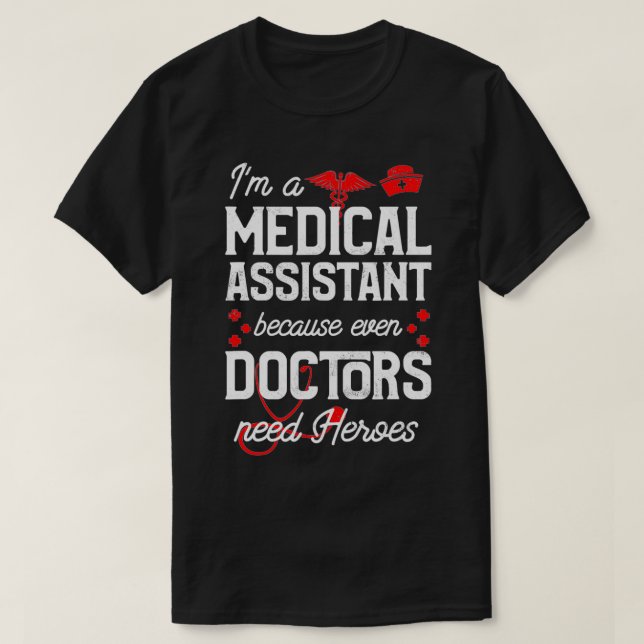 Jag är medicinsk assistent för även Läkare behöver T Shirt (Design framsida)