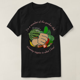 Jag är medlem i trädgården klubb kärlek veggies Dk T Shirt