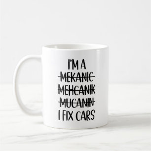 Jag är mekanic mehcanik mucanin. Jag fixar bilar. Kaffemugg
