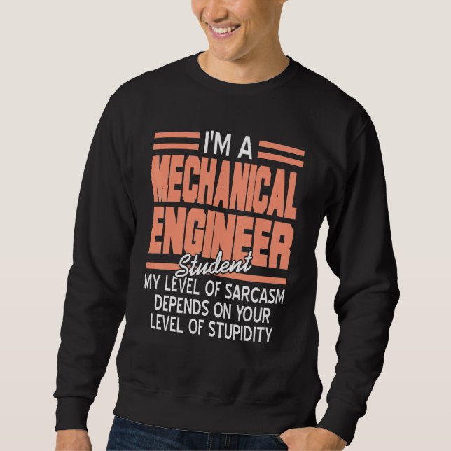 Jag är Mekanisk Ingenjör Student Sarcasm. Lång Ärmad Tröja (Framsida)