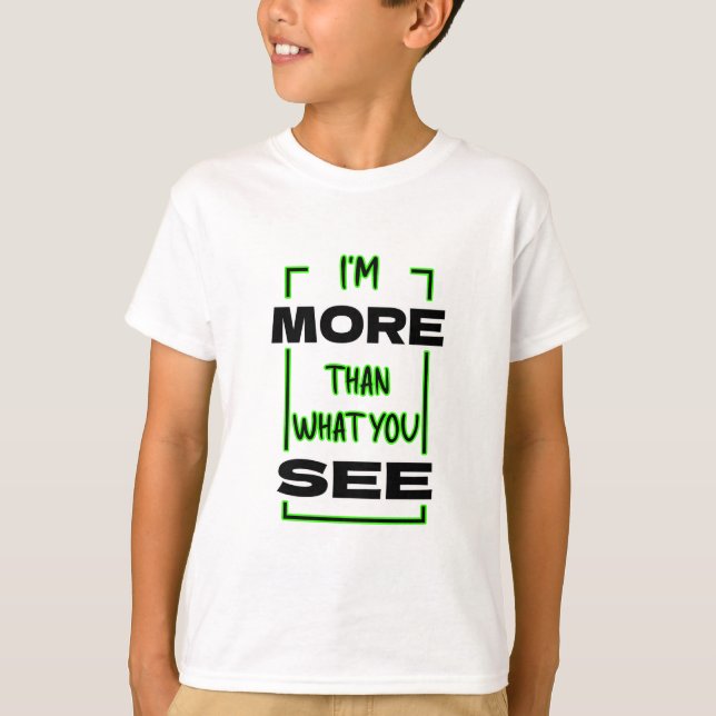 Jag är mer än vad du ser Fet typografisk design T Shirt (Framsida)