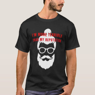 Jag är mer avskyvärd än mitt rykte att fira t shirt