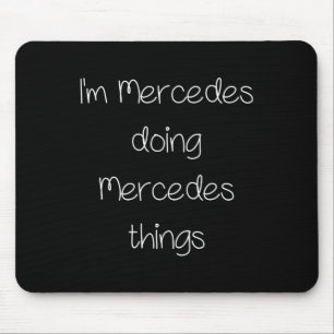 Jag är Mercedes Doing Funny Sak Women Namn Birthda Musmatta