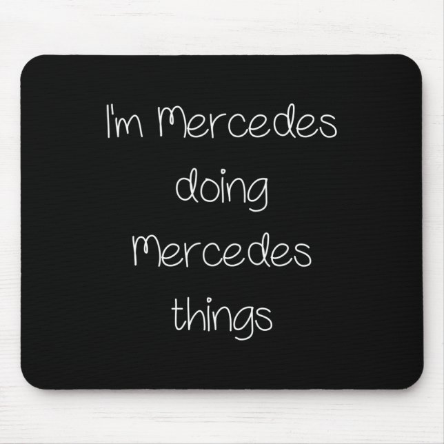 Jag är Mercedes Doing Funny Sak Women Namn Birthda Musmatta (Framsidan)