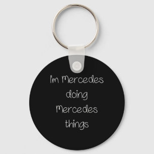 Jag är Mercedes Doing Funny Sak Women Namn Birthda Nyckelring