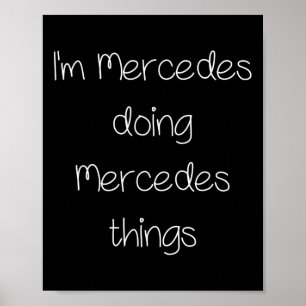 Jag är Mercedes Doing Funny Sak Women Namn Birthda Poster