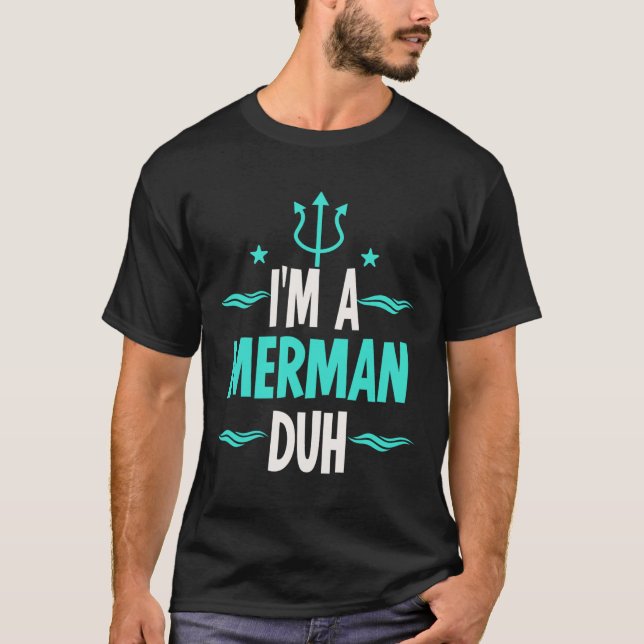 Jag är Merman Duh Halloween Costume T Shirt (Framsida)