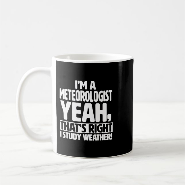 Jag är Meteorolog I Study Weather Funny Meteorolo Kaffemugg (Vänster)