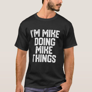 JAG ÄR MIKE DOING MIKE SAK FUNny Far Dag Pappa T Shirt