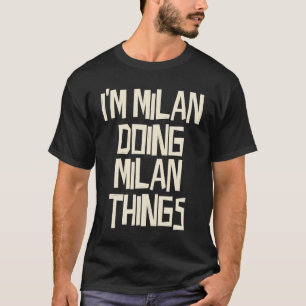 Jag är Milano som gör Milan sak T Shirt