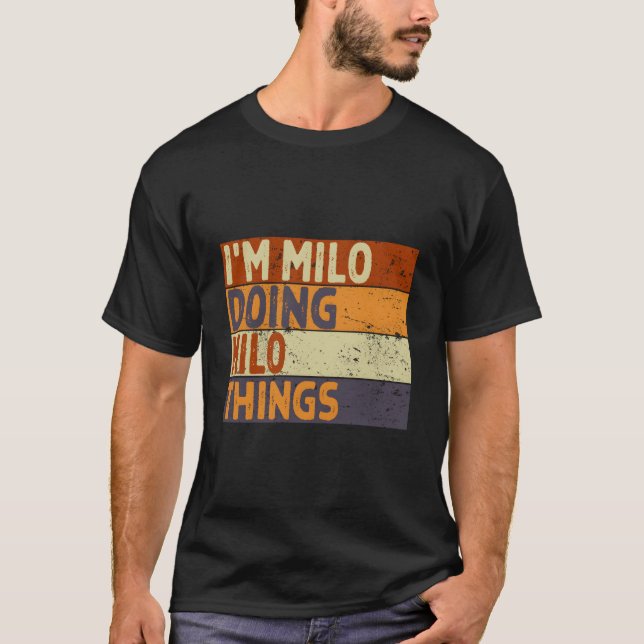 JAG ÄR Milo som gör Milo-saker skämt T Shirt (Framsida)