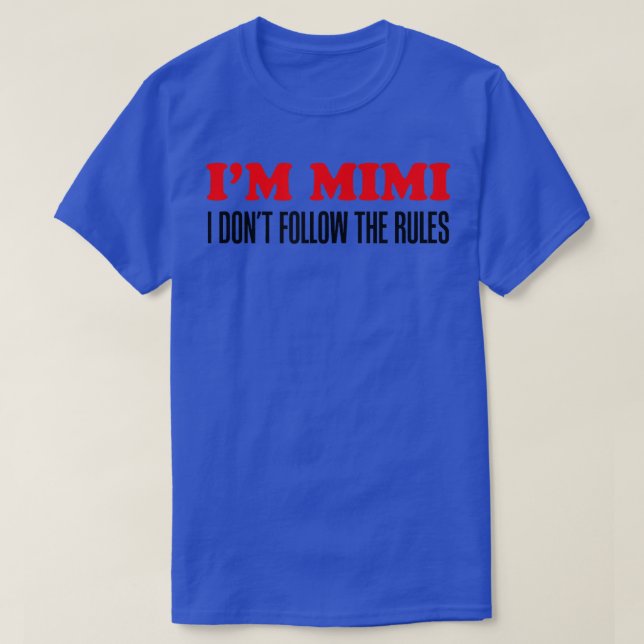 Jag är Mimi och följer inte Regler mormor  T Shirt (Design framsida)