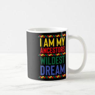 Jag är min ancestors Wildest Dream Black History M Kaffemugg