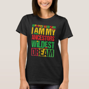 Jag är min ancestors Wildest Dream Black History M T Shirt