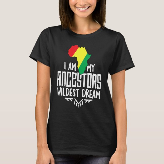 Jag är min ancestors Wildest Dream Women Black His T Shirt (Framsida)