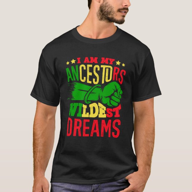 Jag är min Ancestors Wildest Dreams African T Shirt (Framsida)