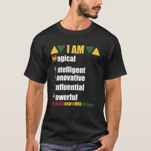 Jag är min Ancestors Wildest Dreams Black History T Shirt