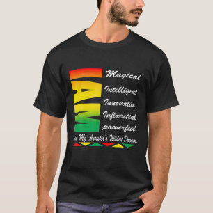 Jag är min Ancestors Wildest Dreams Black History T Shirt