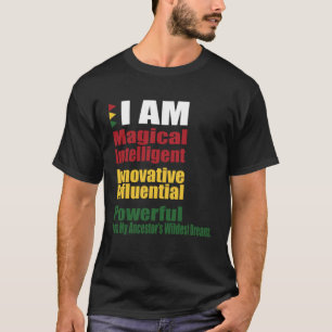 Jag är min Ancestors Wildest Dreams Black History T Shirt