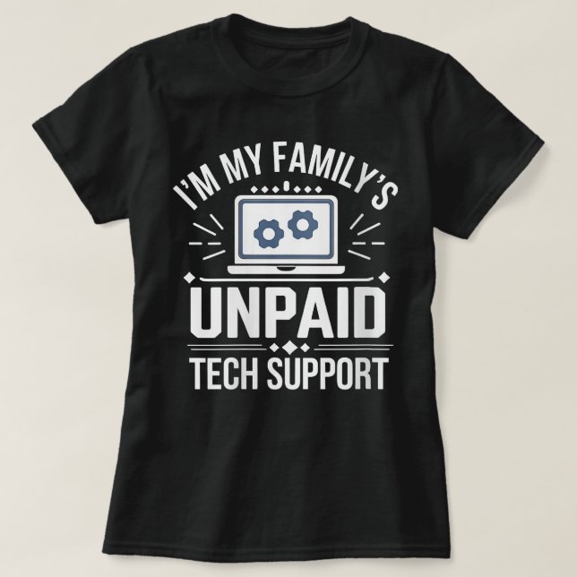 Jag är min familj Obetald Tech Support Sarcastic F T Shirt (Design framsida)