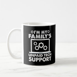 Jag är min familjs obetalda tekniska support-funkt kaffemugg