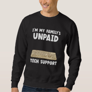 Jag är min familjs obetalda tekniska support IT Ge Lång Ärmad Tröja