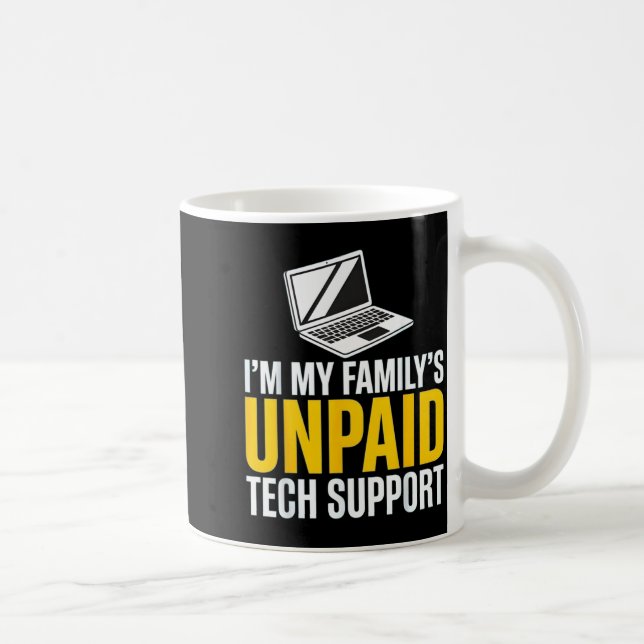 Jag är min familjs obetalda tekniska support Rolig Kaffemugg (Höger)