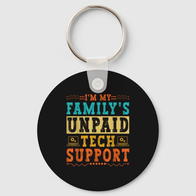 Jag är min familjs obetalda tekniska support Rolig Nyckelring (Framsida)