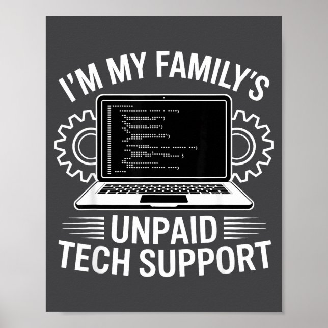 Jag är min familjs obetalda tekniska support Rolig Poster (Framsidan)