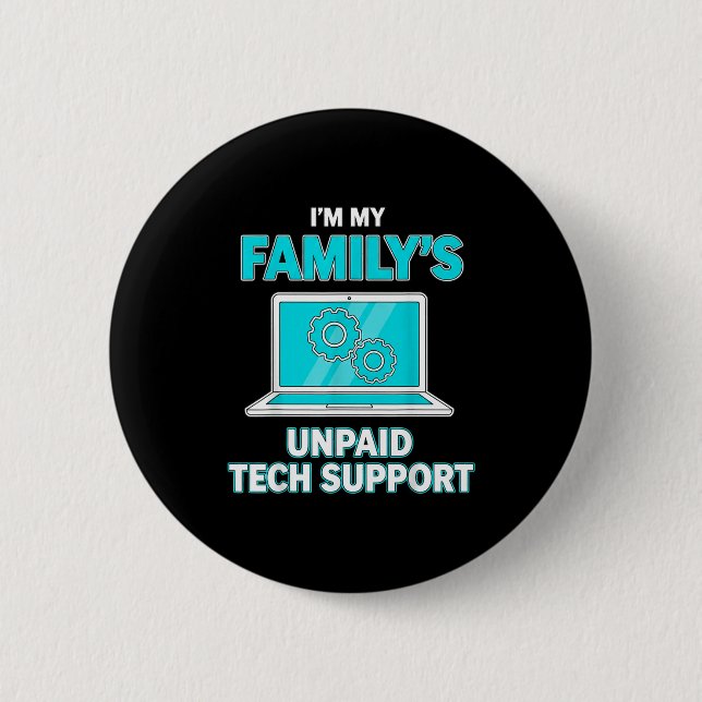 Jag är min familjs obetalda tekniska supportdatori knapp (Framsida)