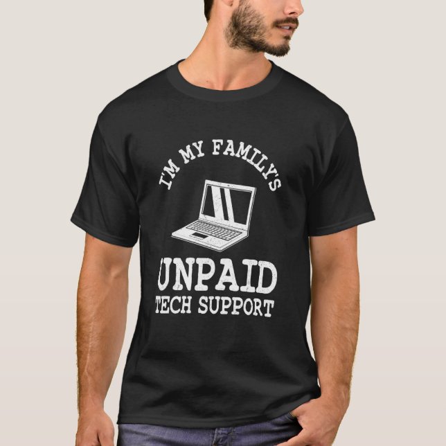 Jag är min familjs obetalda tekniska supportprogra t shirt (Framsida)