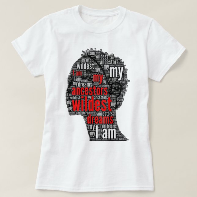 Jag är min fästare Wildest Dreams Black Girl Magic T Shirt (Design framsida)