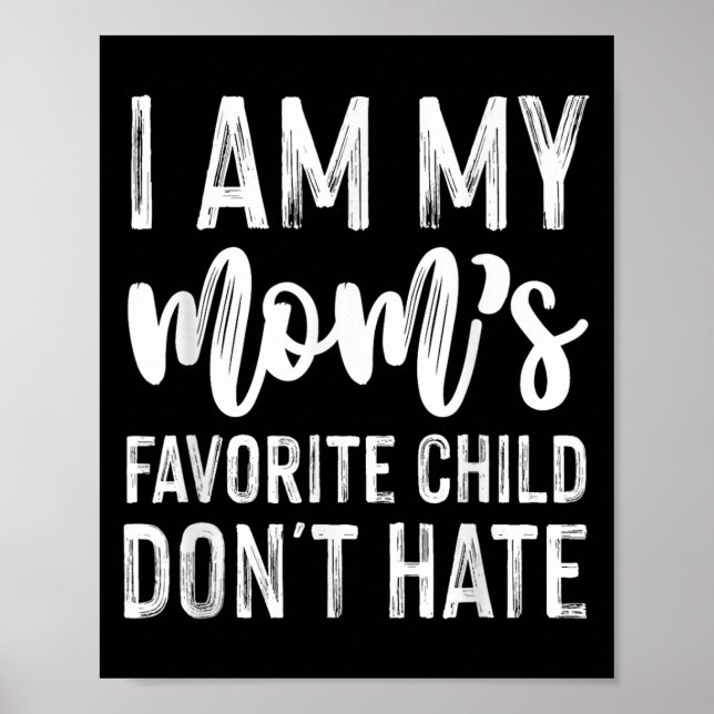 Jag är min Mamma favoritbarn Hate inte roligt Poster (Framsidan)
