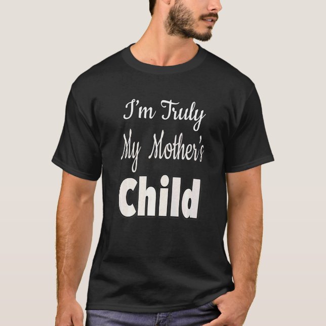 Jag är min Mor Child T Shirt (Framsida)