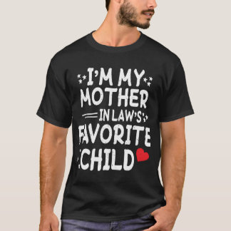 Jag är min Svärmor Favorite Child Funny Parent T Shirt