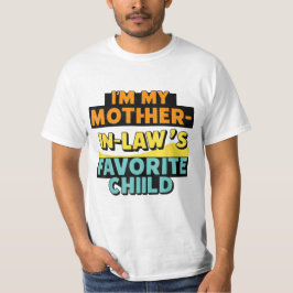 Jag är min Svärmor Favorite Child Funny Parent T Shirt
